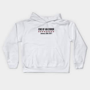 End Of An Error January 20th 2021 Funny Trump Kids Hoodie